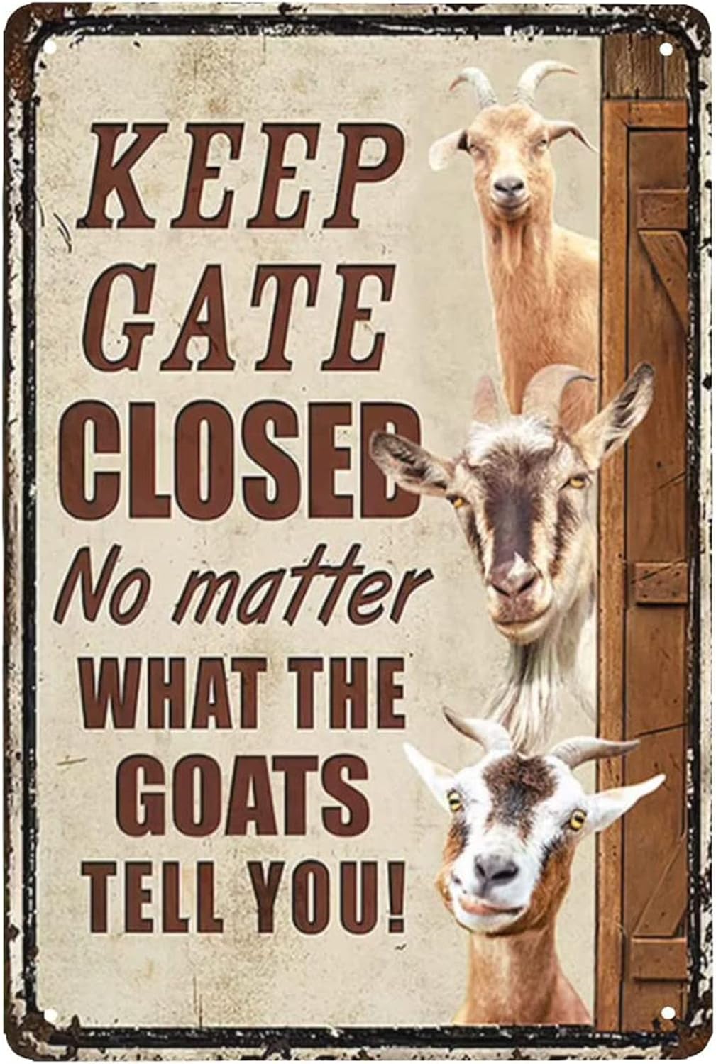 Goats Funny Keep Gate Closed Metal Sign Goat Owner Gift Idea Dcor Gate Home Wall Decoration, 8x12 inches